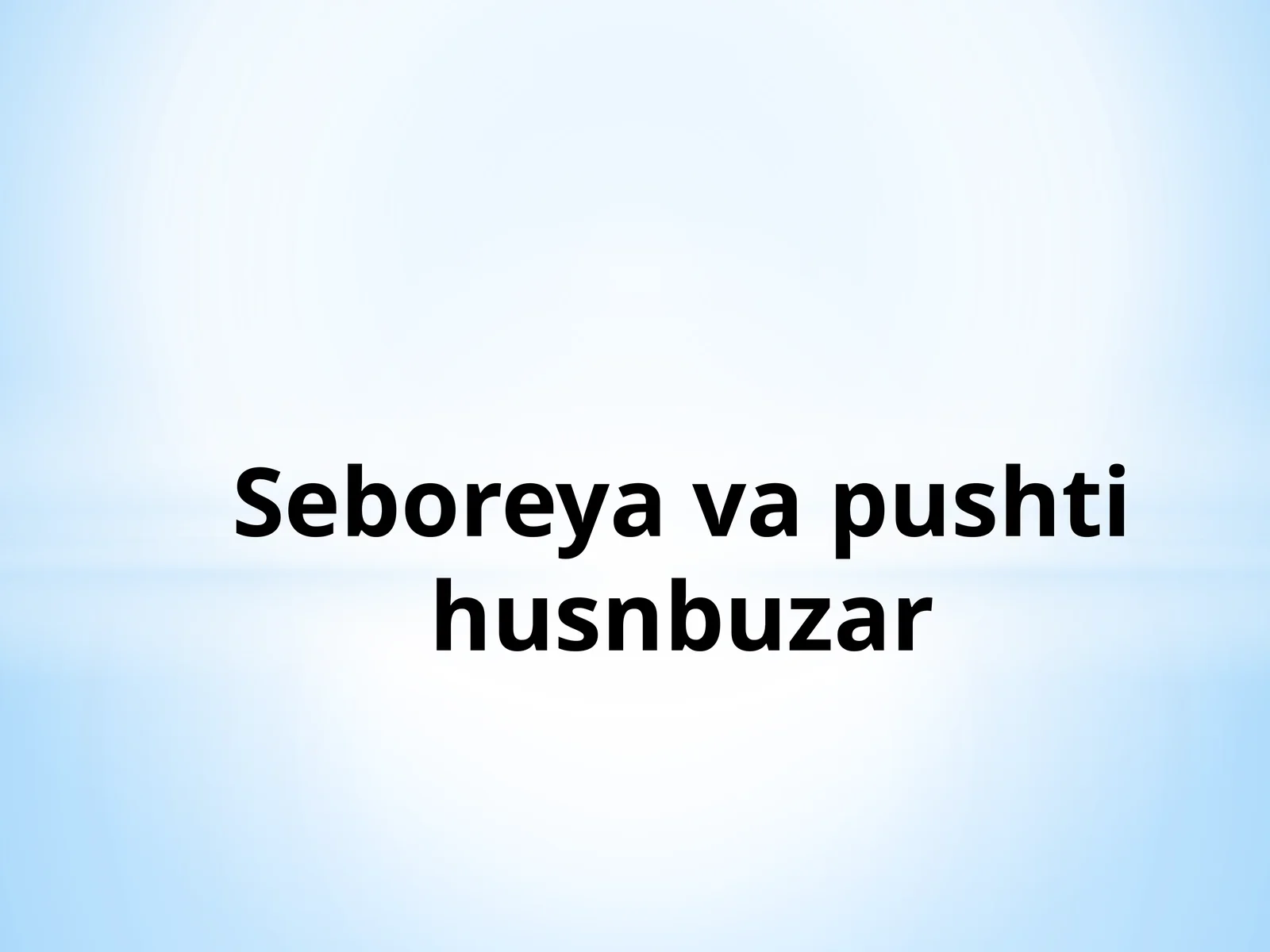 Seboreya va pushti husnbuzar