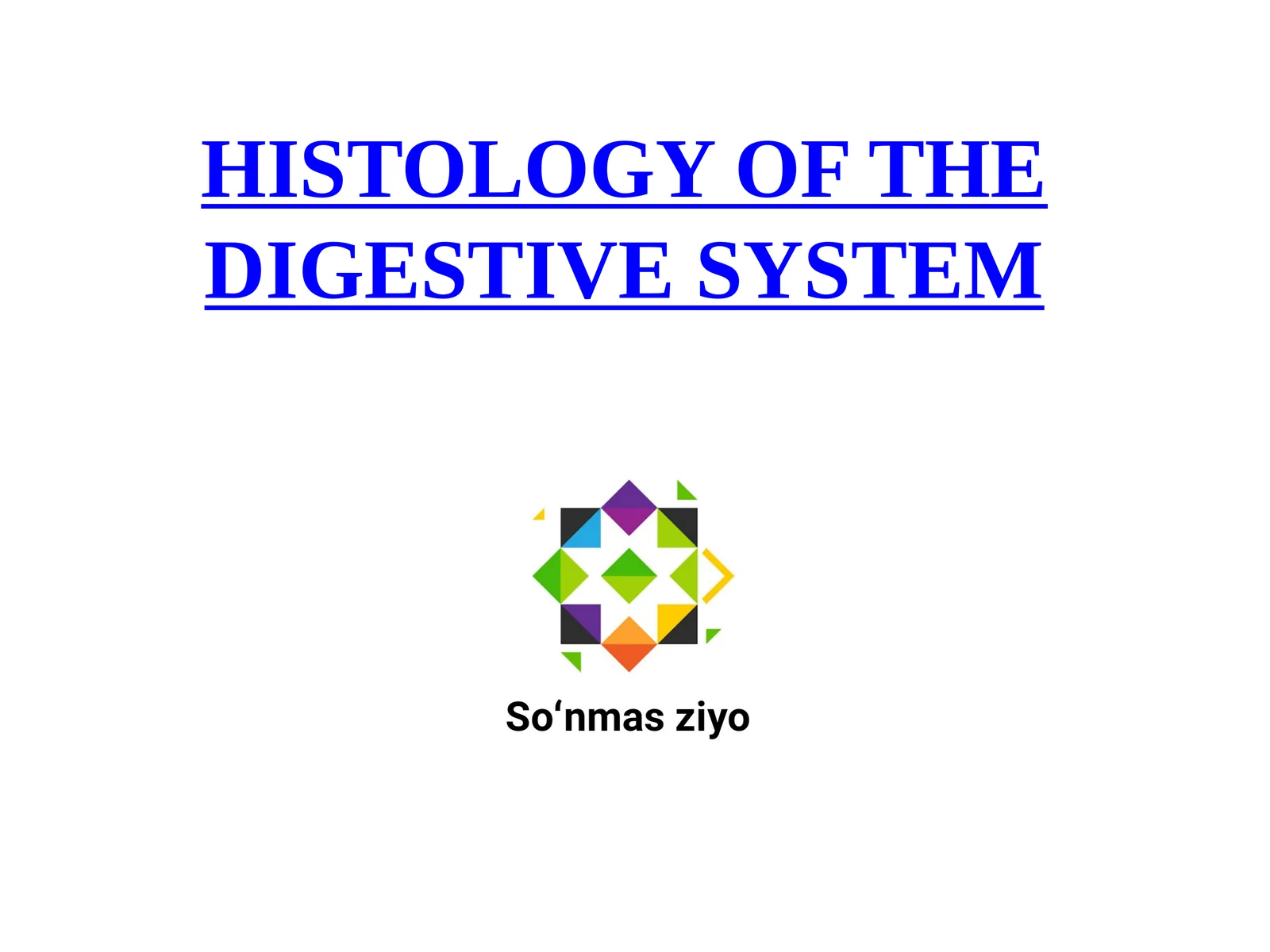 HISTOLOGY OF THE DIGESTIVE SYSTEM