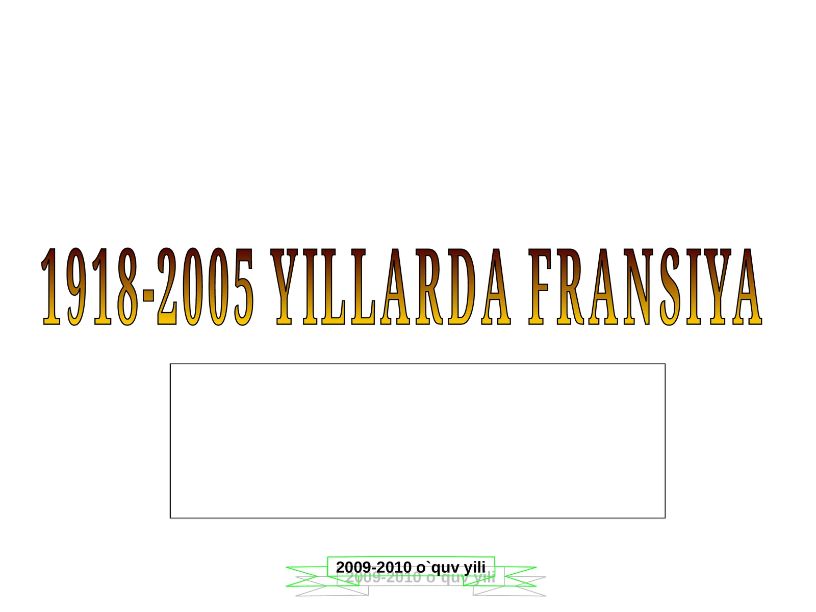 1918-2005 YILLARDA FRANSIYA