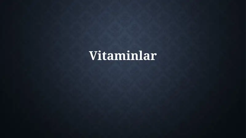 Vitaminlar: Ta'rif va Turlari