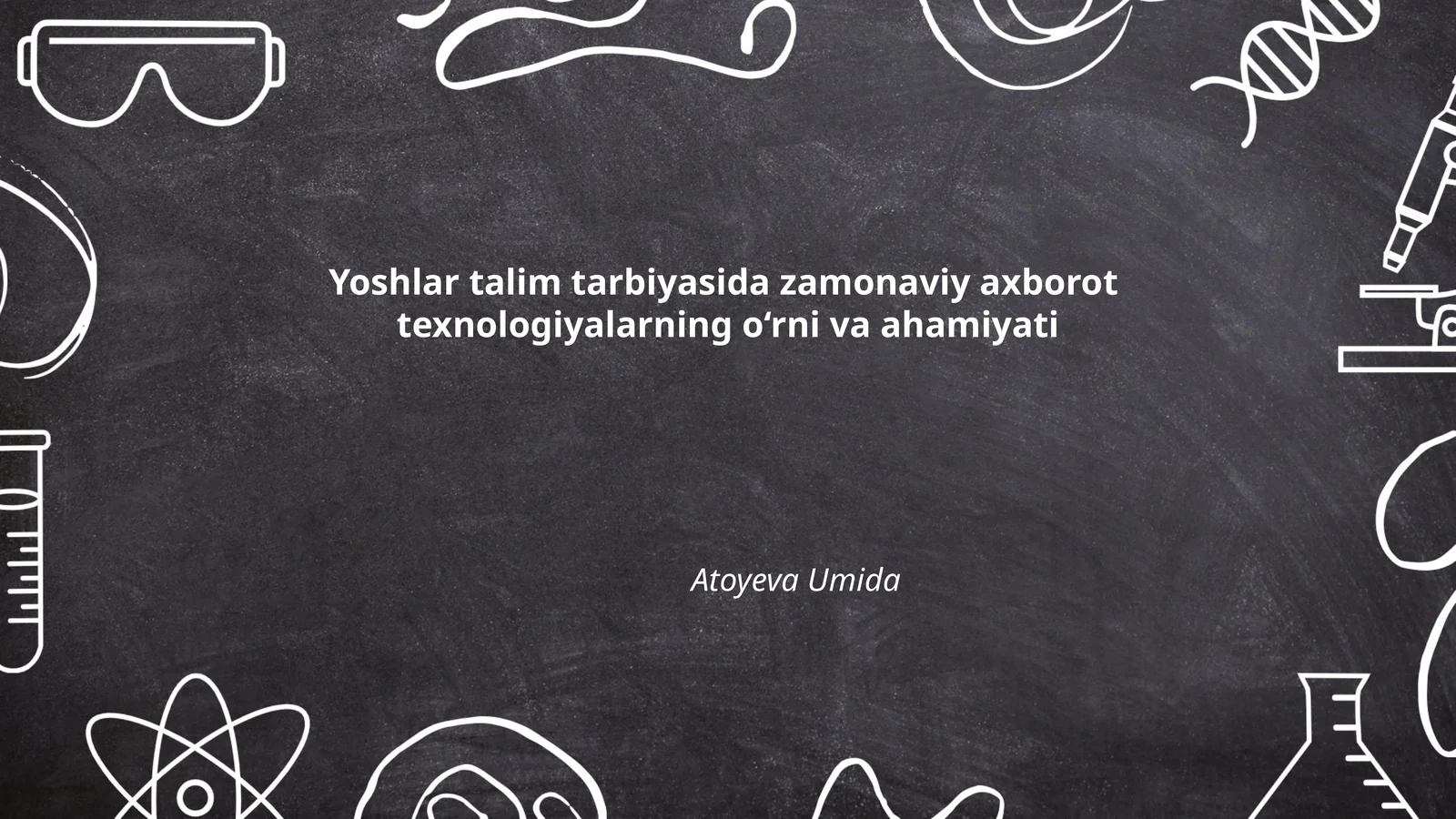 Yoshlar talim tarbiyasida zamonaviy axborot texnologiyalarning o'ziga xos ahamiyati