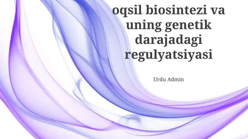 Oqsil biosintezi va genetik darajadagi regulyatsiyasi