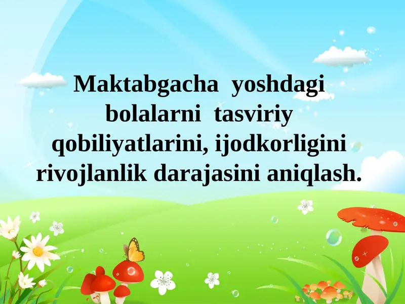 Maktabgacha yoshdagi bolalarni tasviriy qobiliyatlarini, ijodkorligini rivojlanlik.