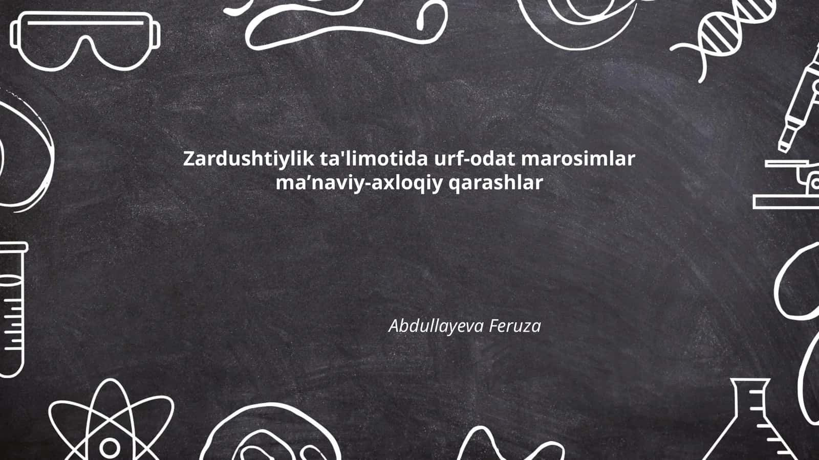 Zardushtiylik ta'limotida urf-odat marosimlar maʼnaviy-axloqiy qarashlar