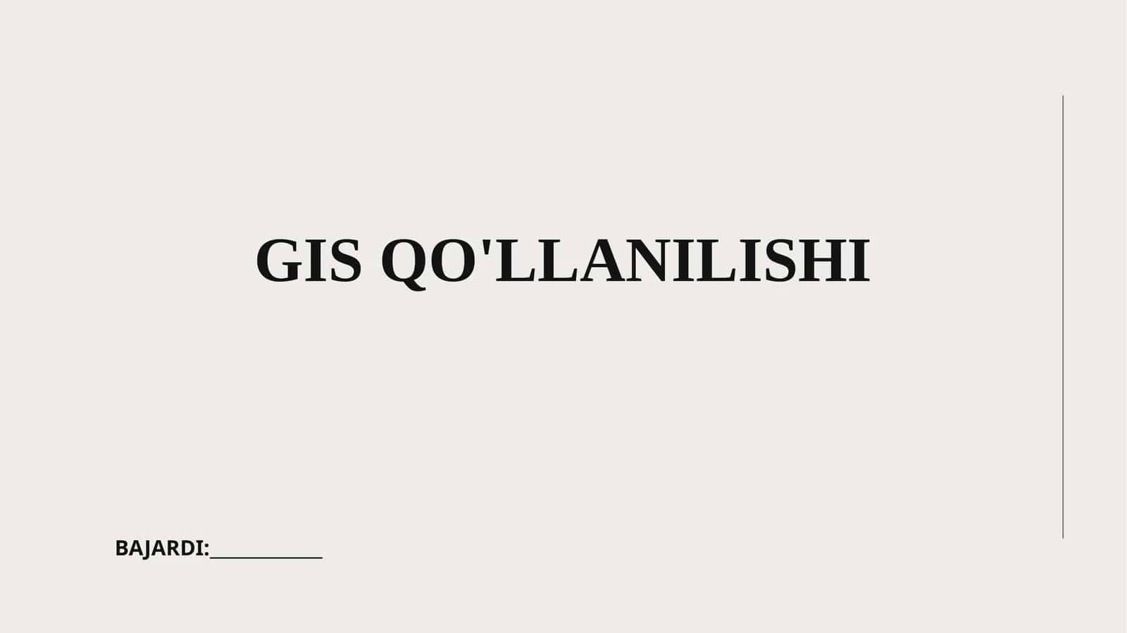 GIS QO'LLANILISHI