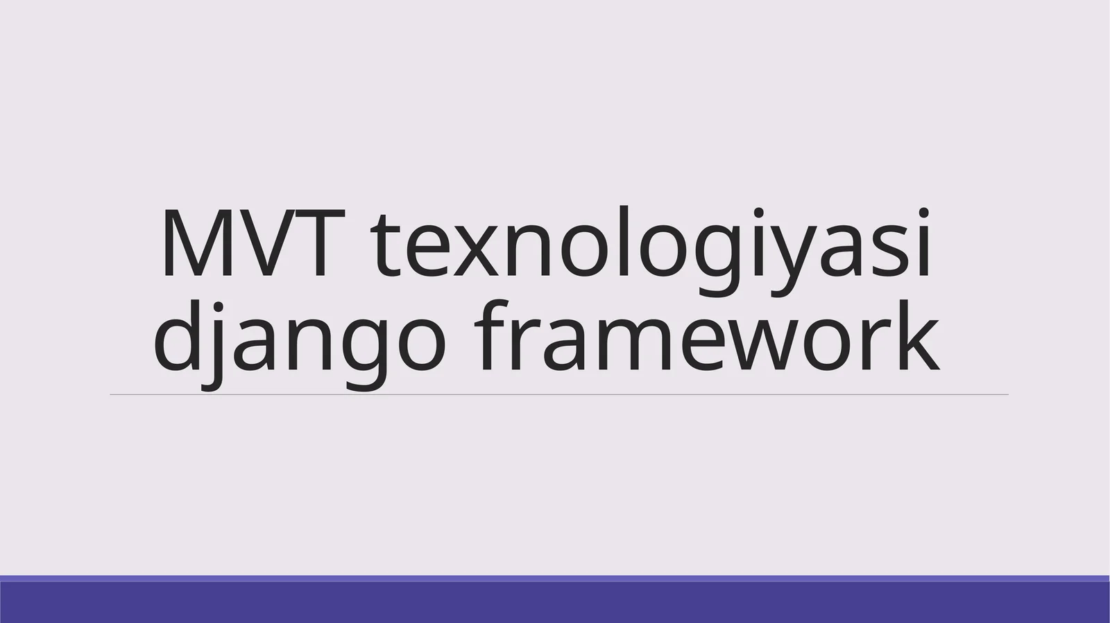 MVT texnologiyasi django framework