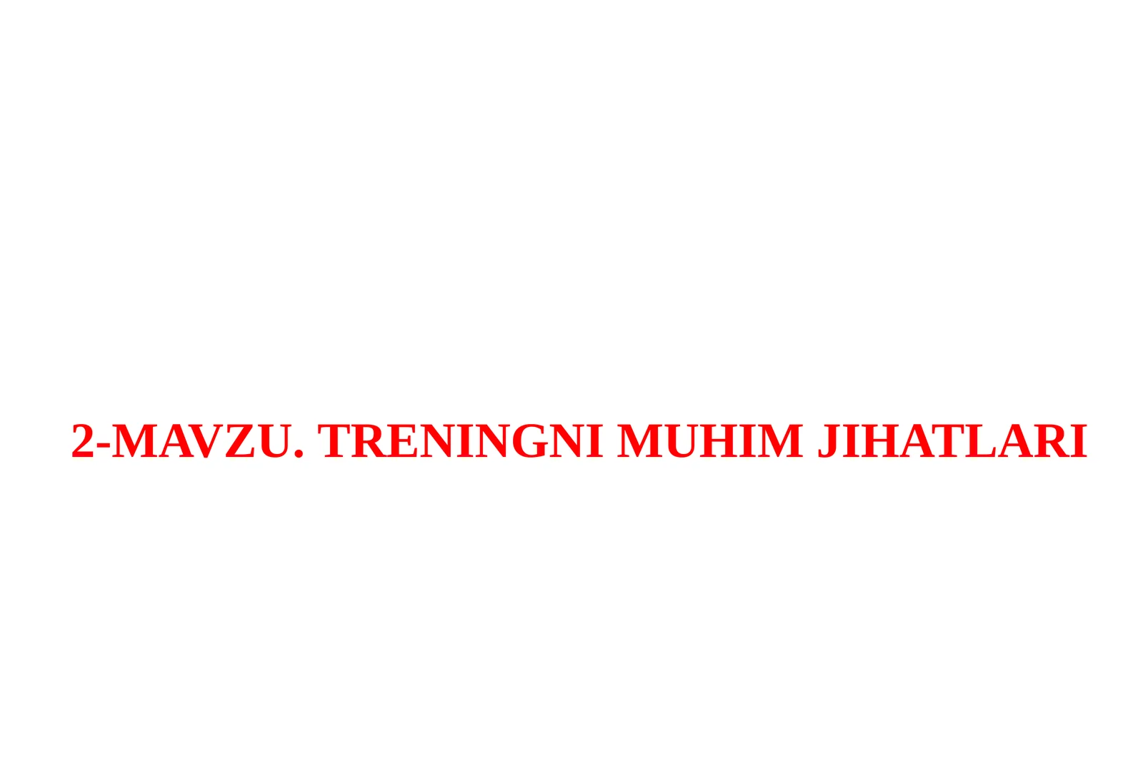 TRENINGNI MUHIM JIHATLARI