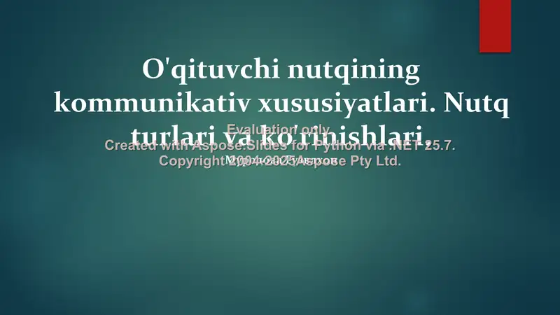 O'qituvchi nutqining kommunikativ xususiyatlari. Nutq turlari va ko'rinishlari