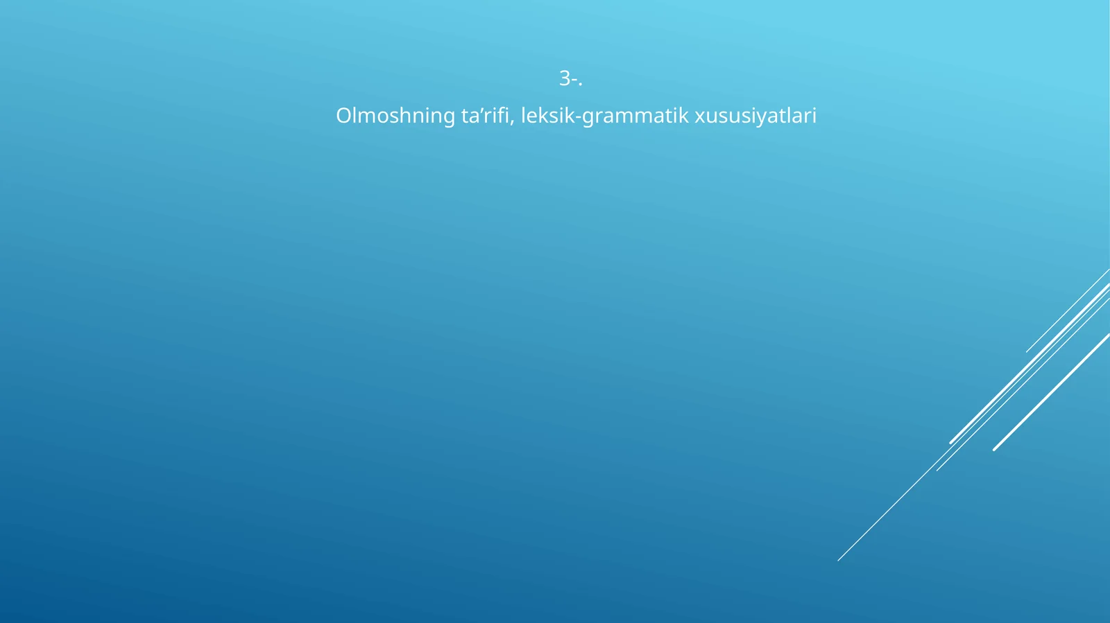 Olmoshning ta’rifi, leksik-grammatik xususiyatlari