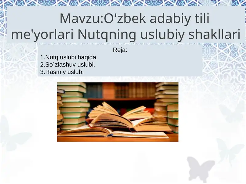 O'zbek adabiy tili me'yorlari Nutqning uslubiy shakllari