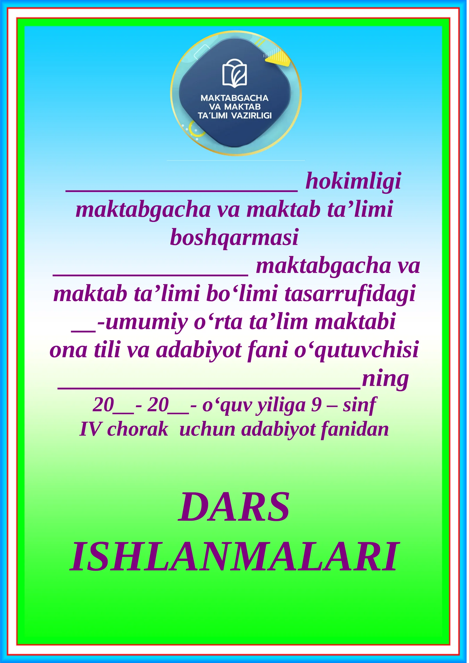 20__- 20__- o‘quv yiliga 9 – sinf IV chorak uchun adabiyot fanidan DARS ISHLANMALARI
