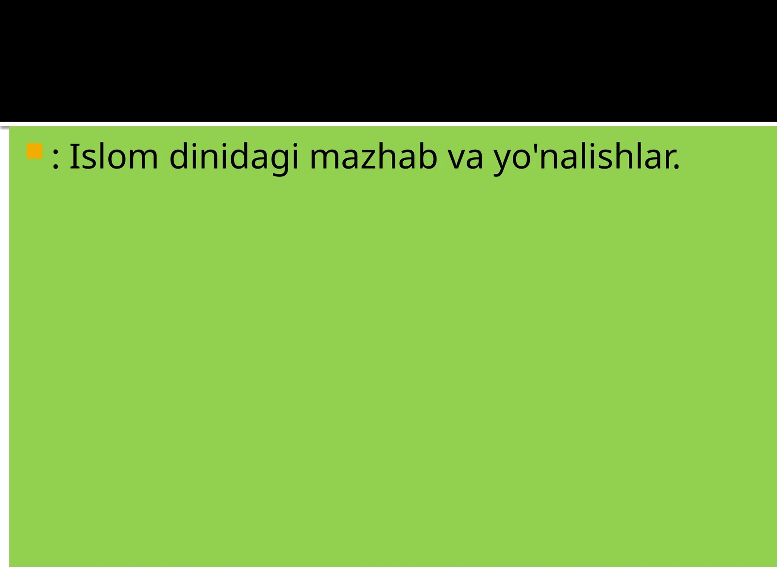 Islom dinidagi mazhab va yo'nalishlar