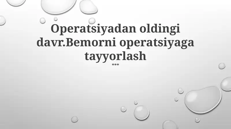 Operatsiyadan oldingi davr.Bemorni operatsiyaga tayyorlash