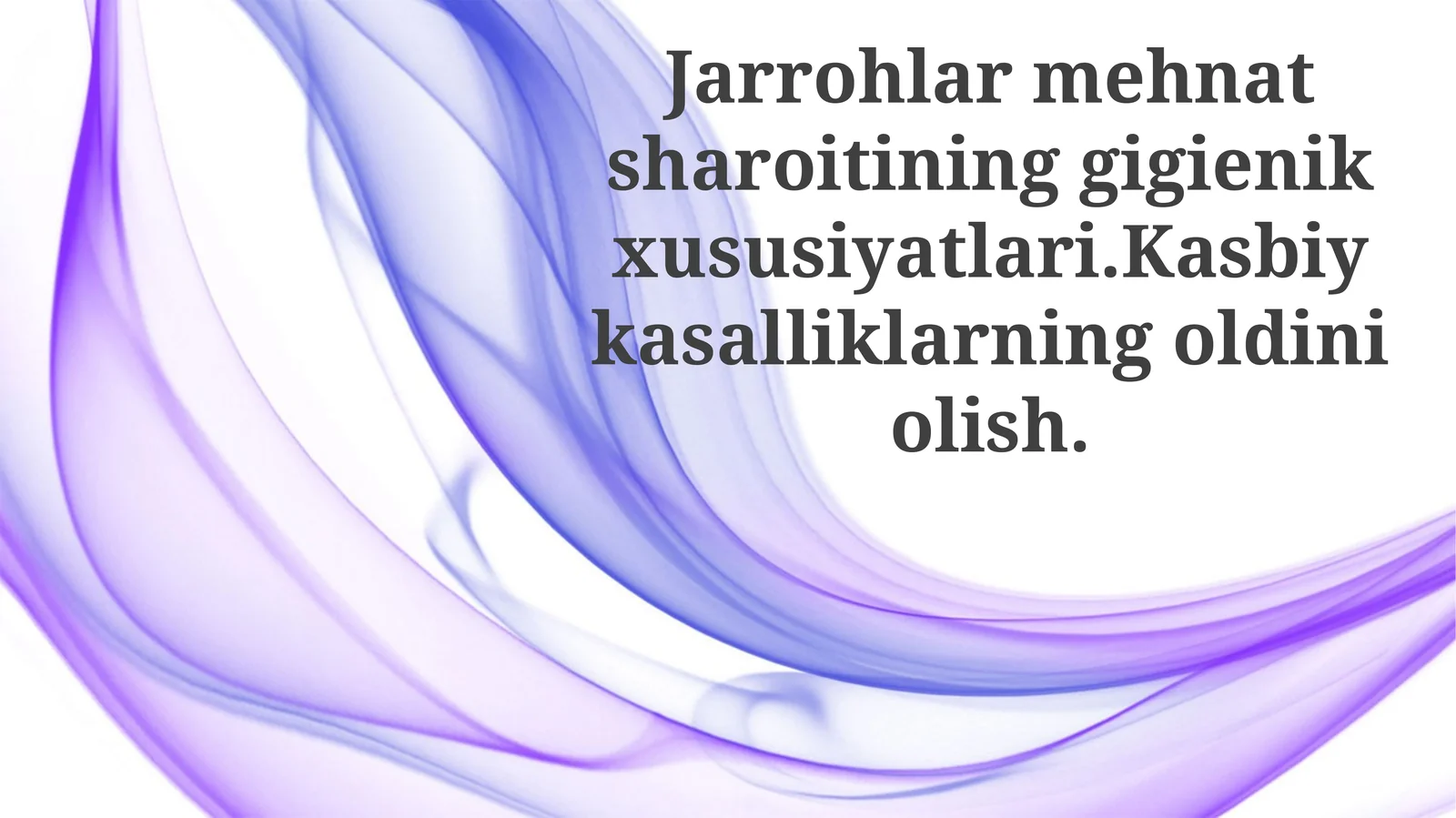 Jarrohlar mehnat sharoitining gigienik xususiyatlari. Kasbiy kasalliklarning oldini olish
