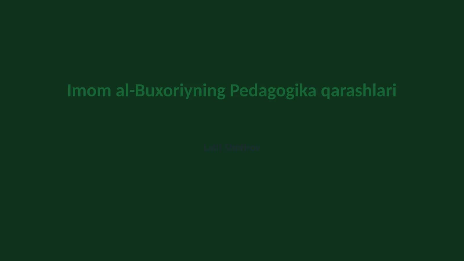 Imom al-Buxoriyning Pedagogika qarashlari