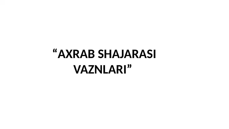 AXRAB SHAJARASI VAZNLARI