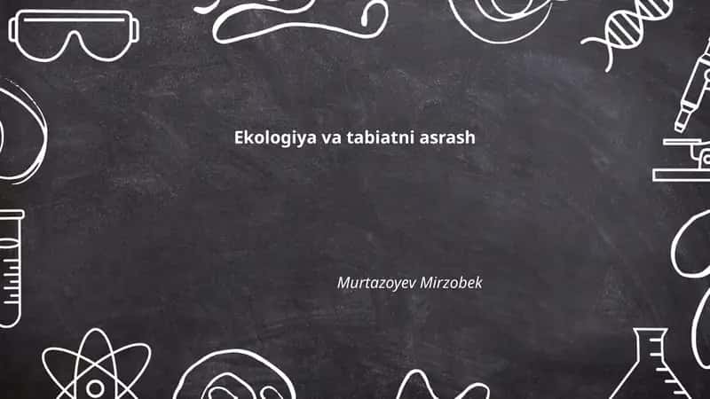 Ekologiya va tabiatni asrash
