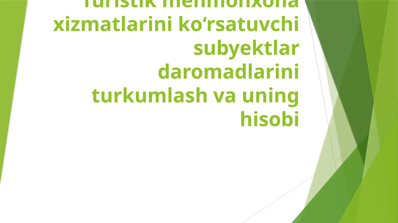 Turistik mehmonxona xizmatlarini ko‘rsatuvchi subyektlar daromadlarini turkumlash va uning hisobi