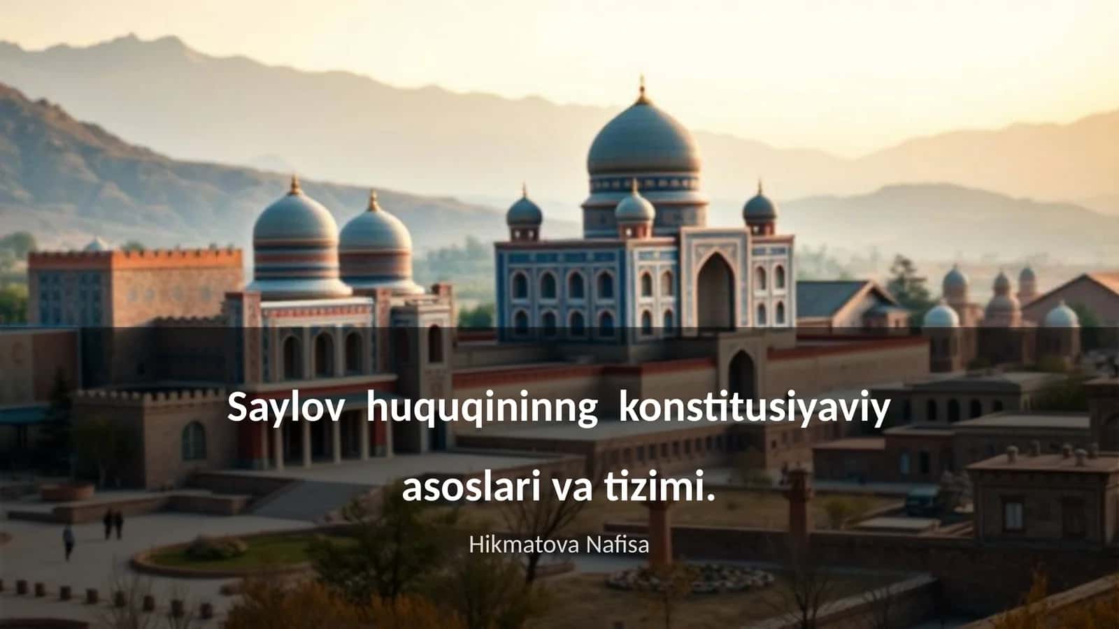Saylov huquqininng konstitusiyaviy asoslari va tizimi