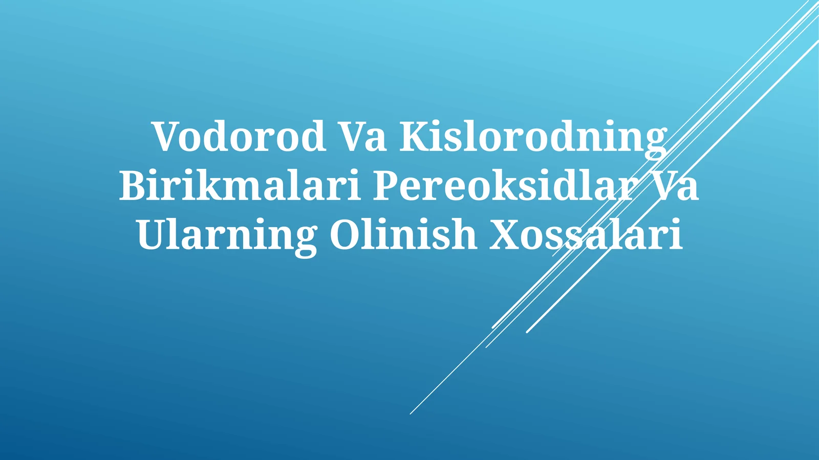 Vodorod Va Kislorodning Birikmalari Pereoksidlar Va UlarningOlinishXossalari