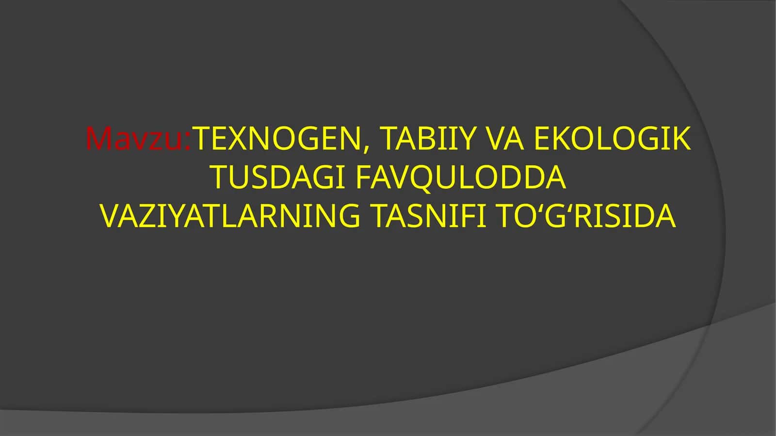 TEXNOGEN,TABIIY VA EKOLOGIK TUSDAGIFAVQULODDA VAZIYATLARNING TASNIFI TO‘G‘RISIDA