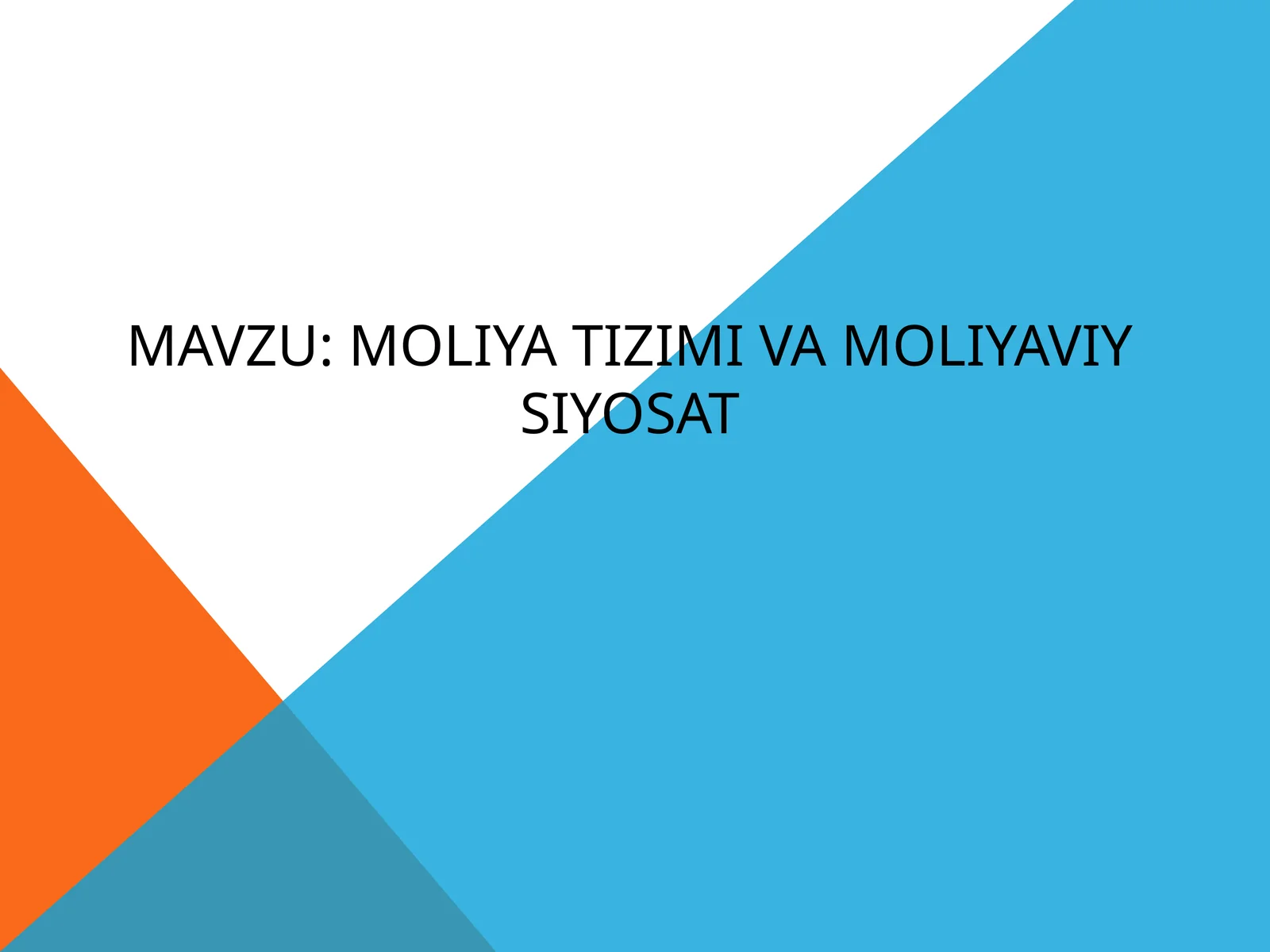 Moliya tizimi va moliyaviy siyosat