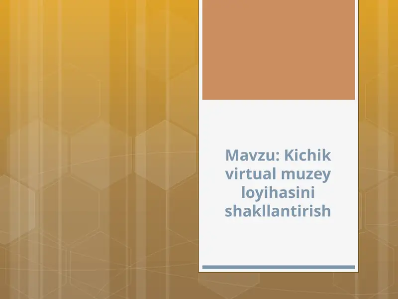 Kichik virtual muzey loyihasini shakllantirish
