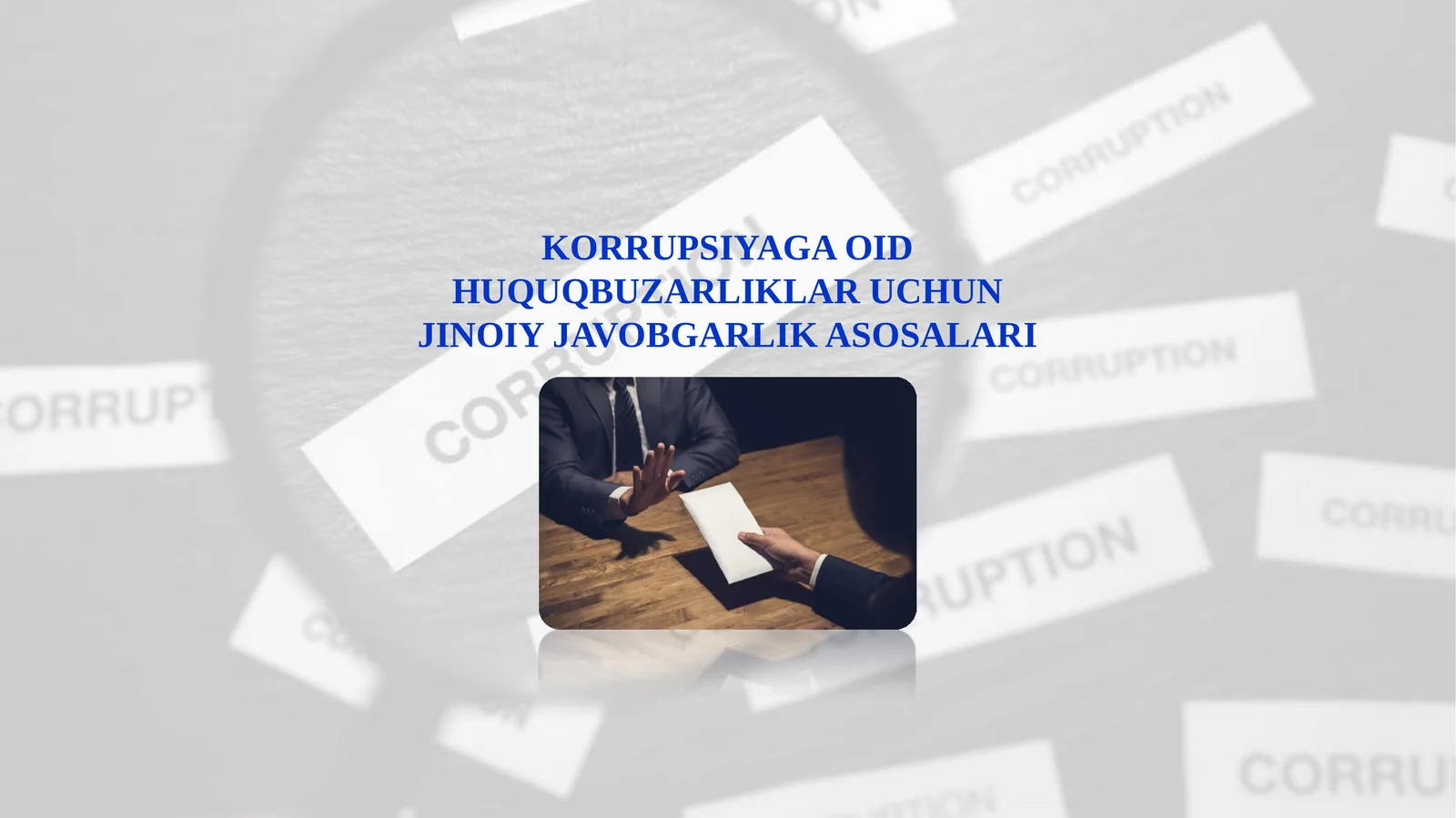 KORRUPSIYAGA OID HUQUQBUZARLIKLAR UCHUN JINOIY JAVOBGARLIK ASOSALARI