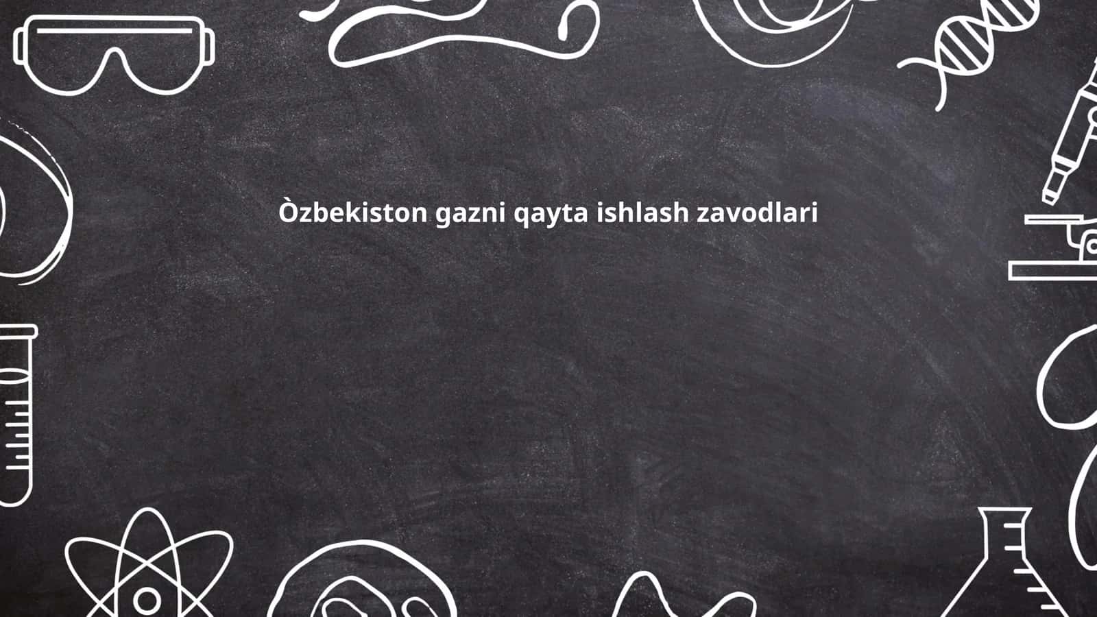 Òzbekiston gazni qayta ishlash zavodlari