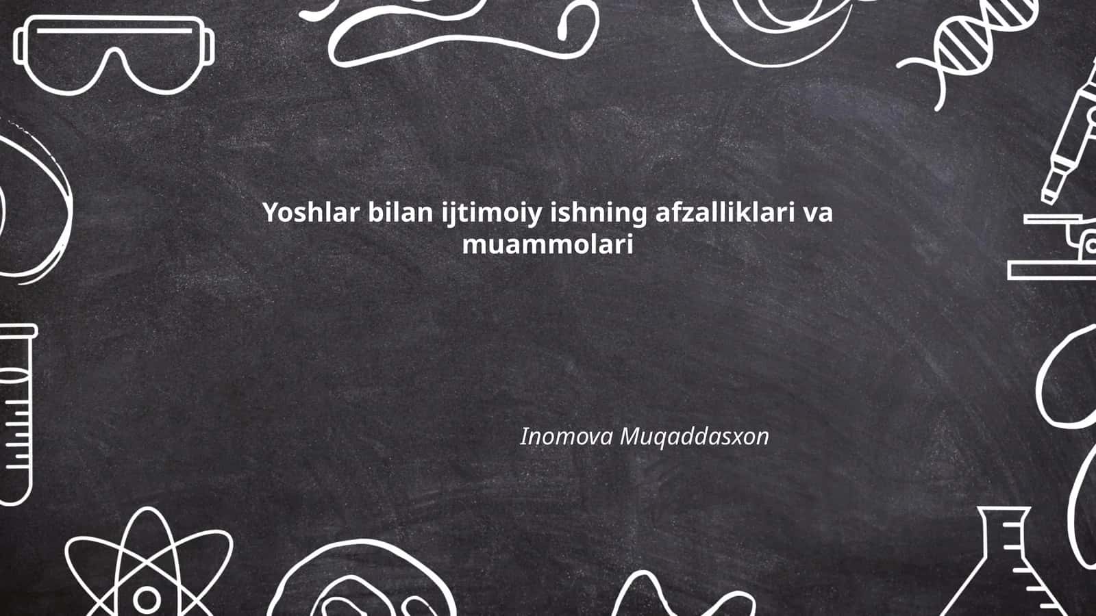 Yoshlar bilan ijtimoiy ishning afzalliklari va muammolari