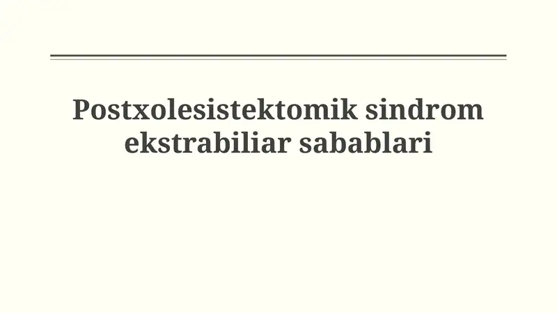 Postxolesistektomik sindromekstrabiliarsabablari