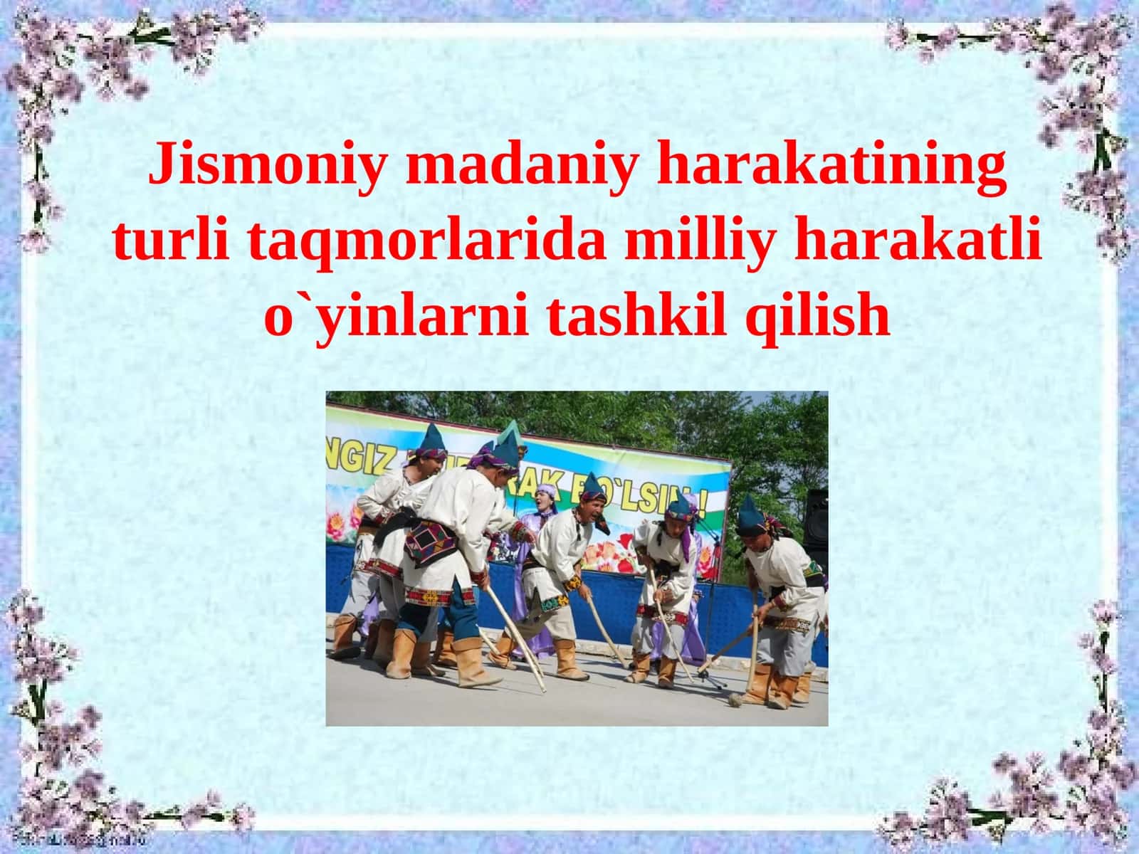 Jismoniymadaniyharakatiningturlitaqmorlaridamilliyharakatlio`yinlarnitashkilqilish