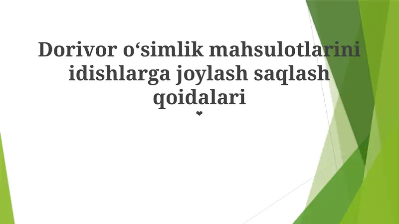 Dorivor oʻsimlik mahsulotlarini idishlarga joylash saqlash qoidalari
