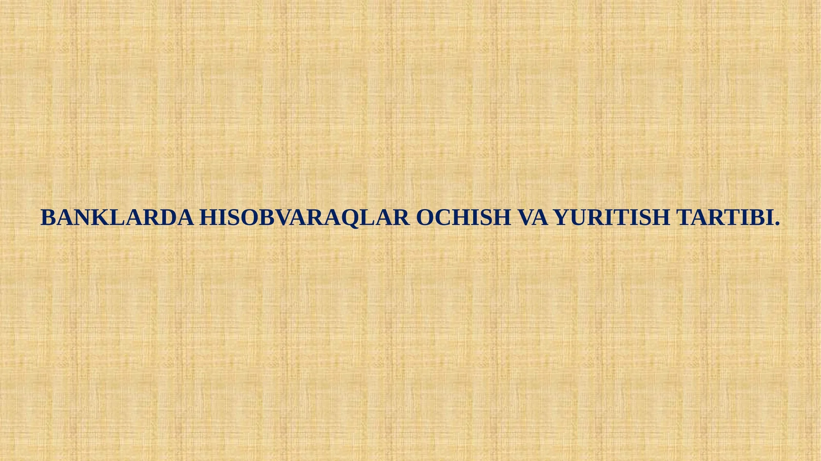 Banklarda hisobvaraq ochish va yuritish tartibi