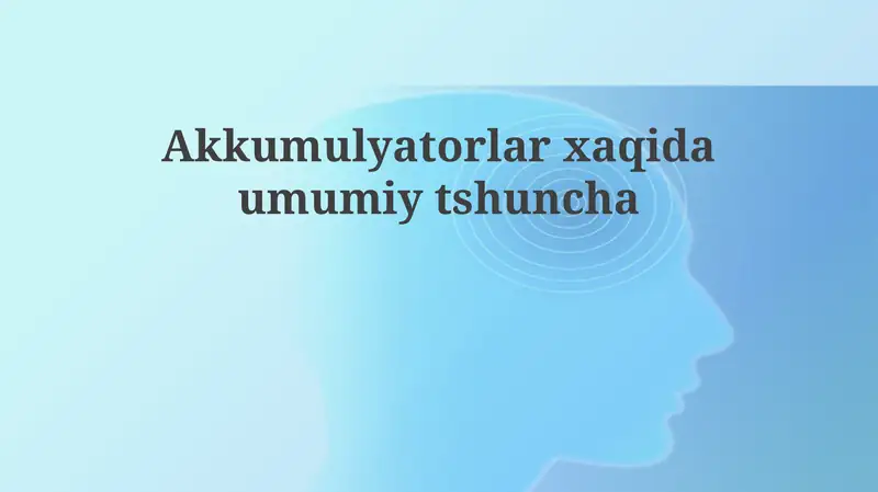 Batareyalar: Tarix, Turlari va Ishlash Prinsipi