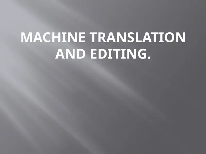 Machine Translation and Editing