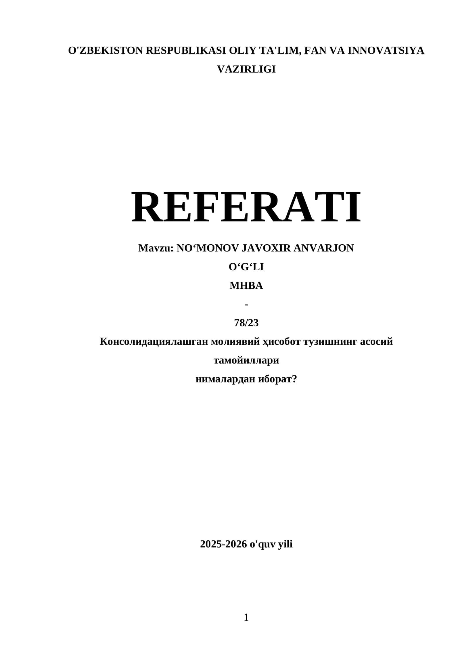 NO‘MONOV JAVOXIR ANVARJON O‘G‘LI MHBA - 78/23 Консолидациялашган молиявий ҳисобот тузишнинг асосий тамойиллари нималардан иборат?