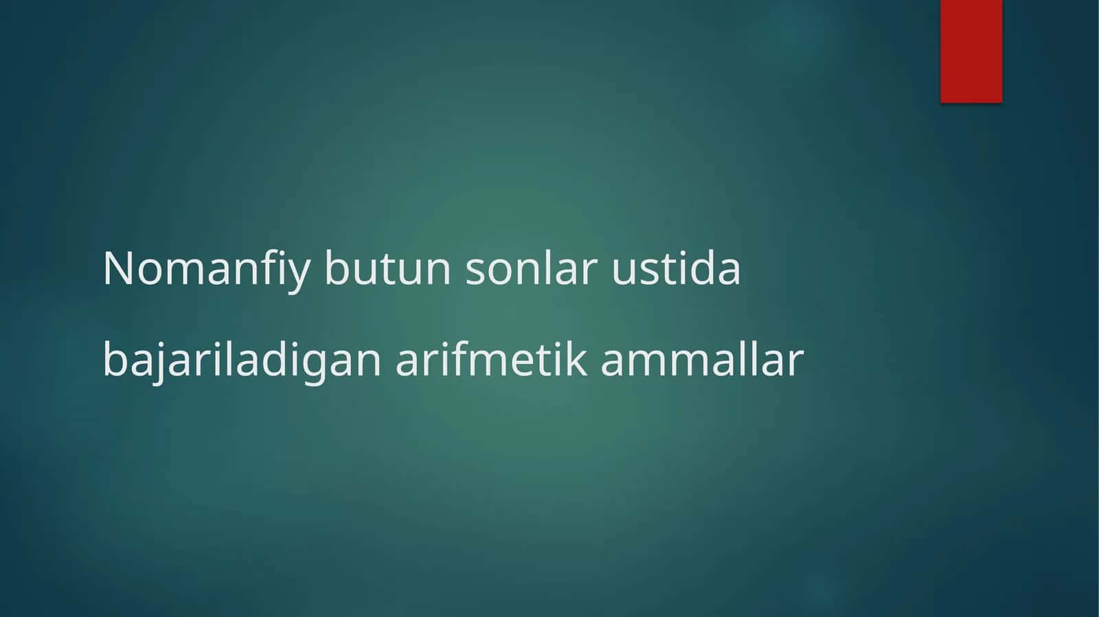 Nomanfiy butun sonlar ustida bajariladigan arifmetik ammallar