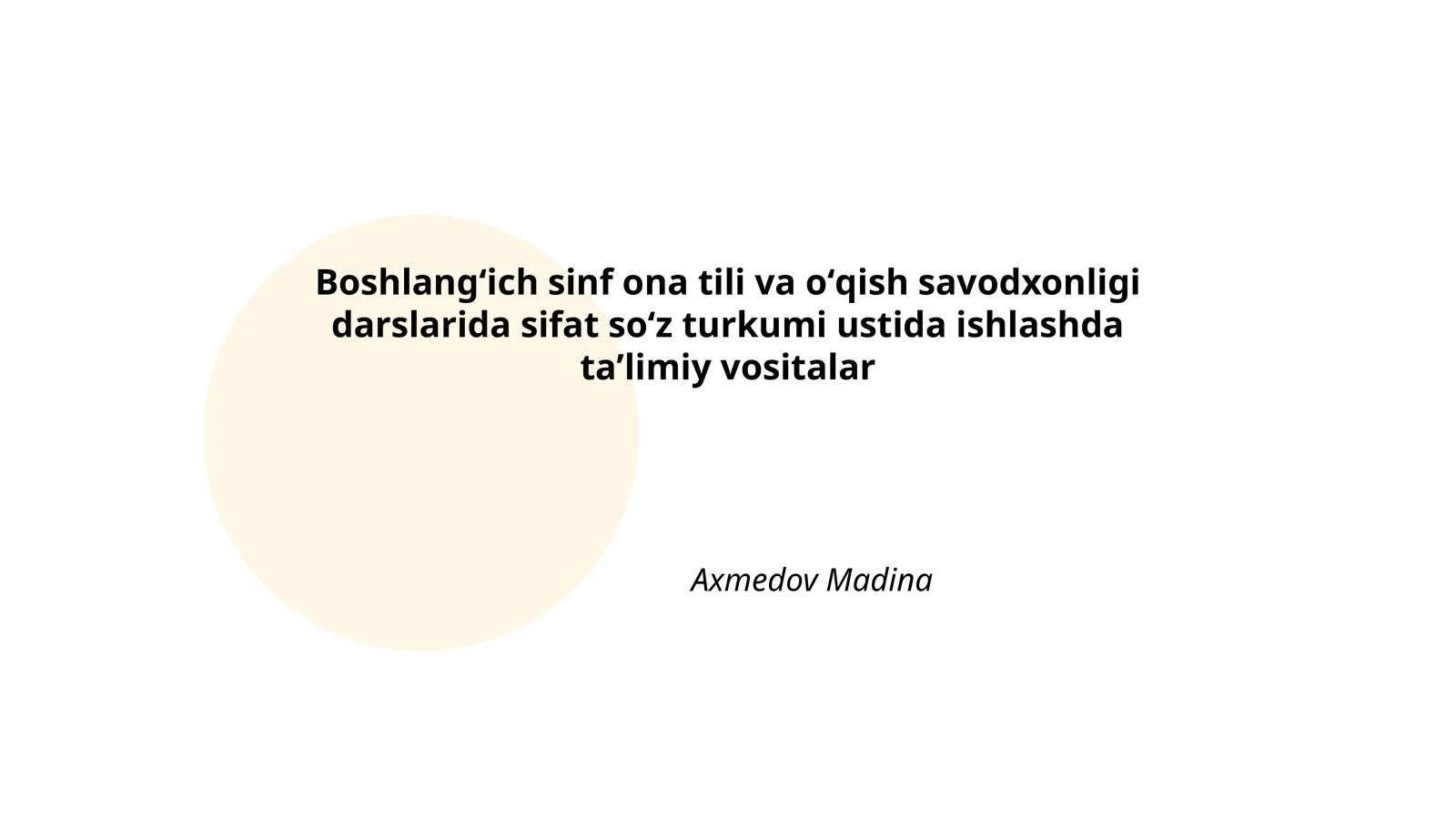 Boshlangʻich sinf ona tili va oʻqish savodxonligi darslarida sifat soʻz turkumi ustida ishlashda taʼlimiy vositalar