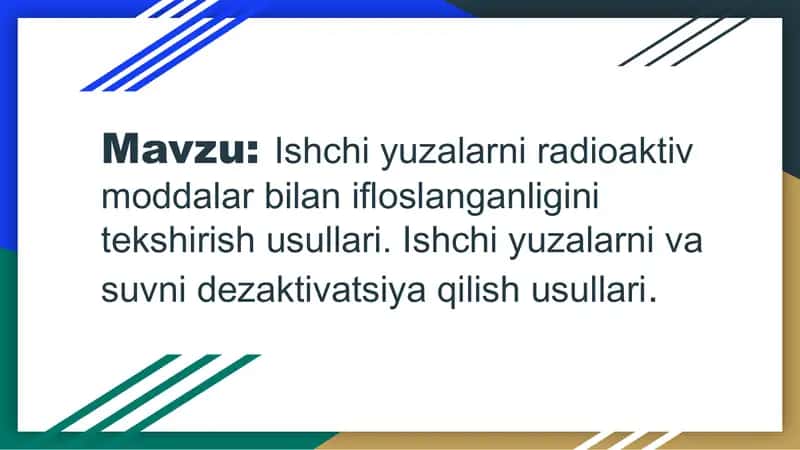 Ishchi yuzalarni radioaktiv moddalar bilan ifloslanganligini tekshirish usullari. Ishchi yuzalarni va suvni dezaktivatsiya qilish usullari.