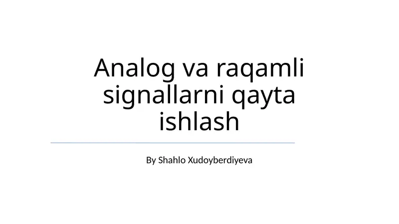 Analog va raqamli signallarni qayta ishlash