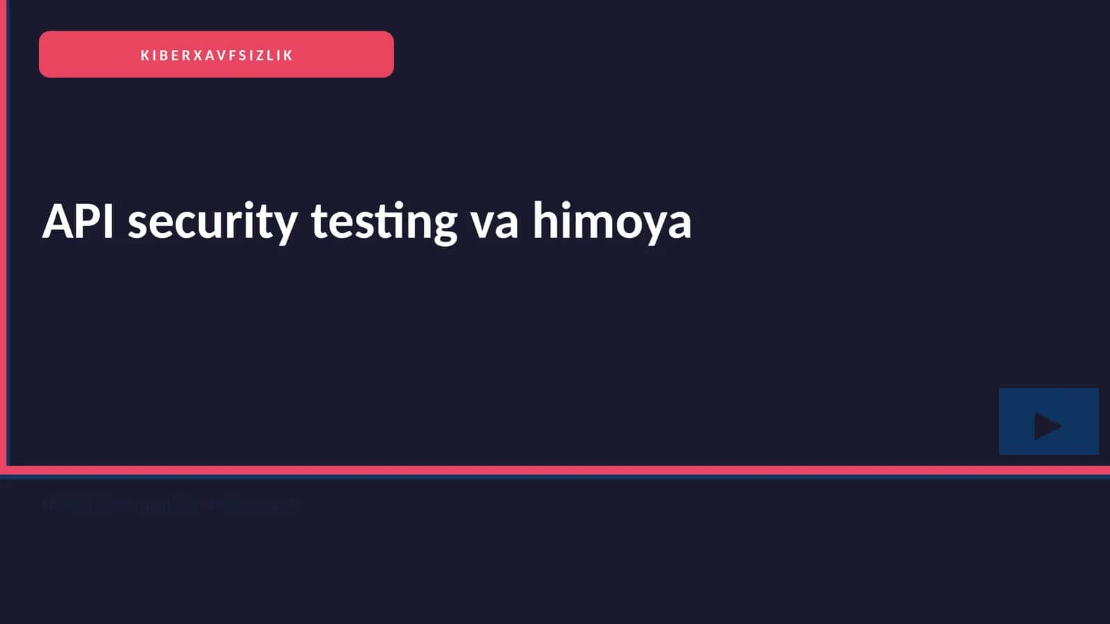KIBERXAVFSIZLIK API security testing va himoya