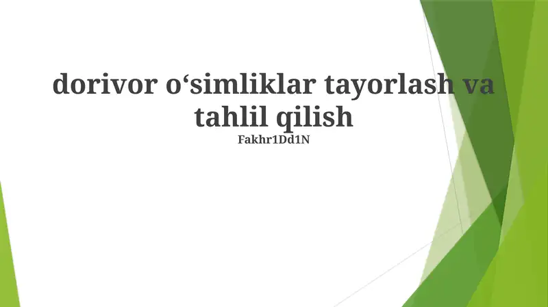 dorivor oʻsimliklar tayorlash va tahlil qilish