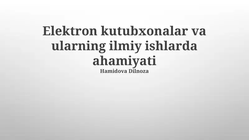 Elektron kutubxonalar va ularning ilmiy ishlarda ahamiyati