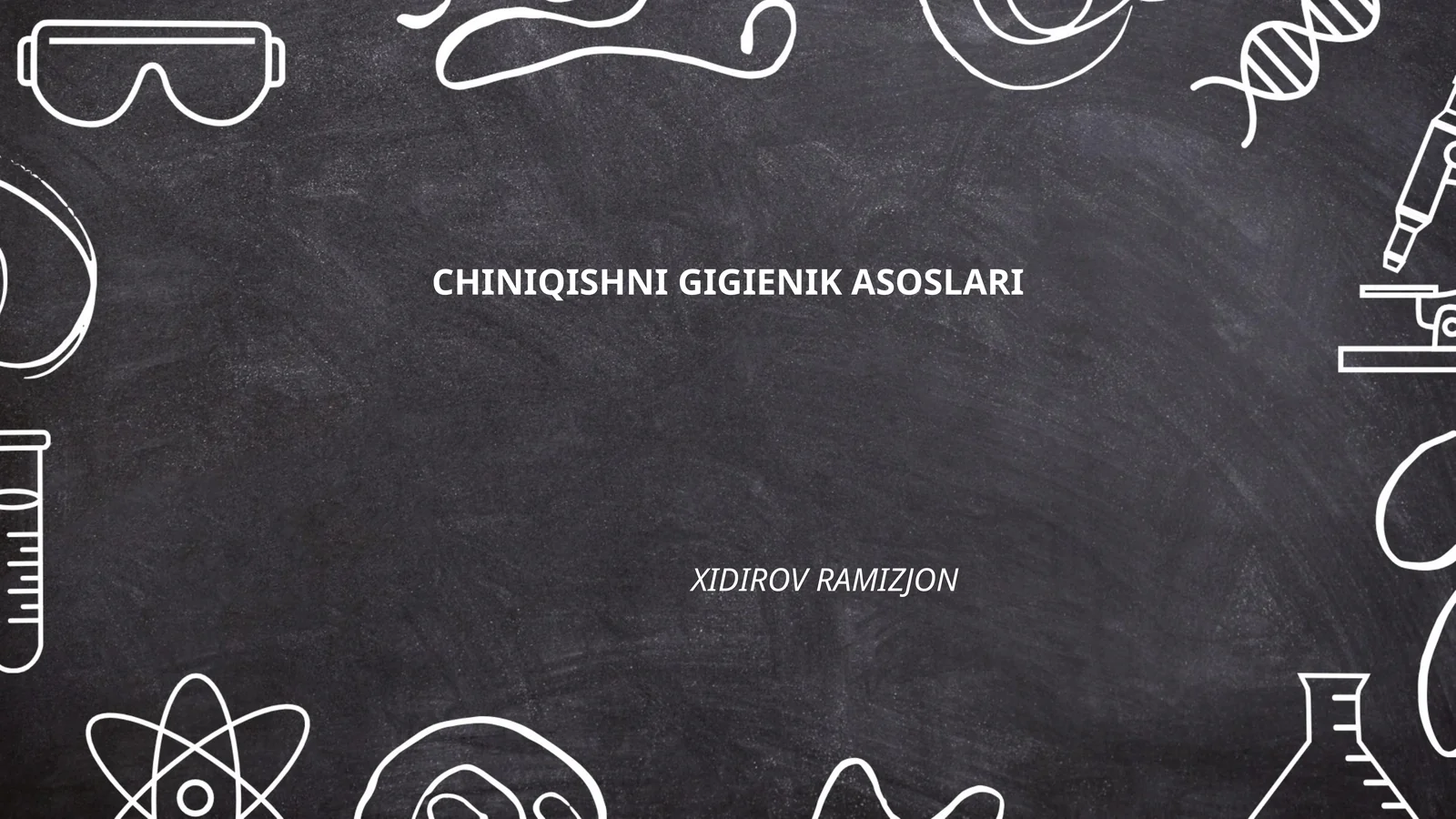 CHINIQISHNI GIGIENIK ASOSLARI
