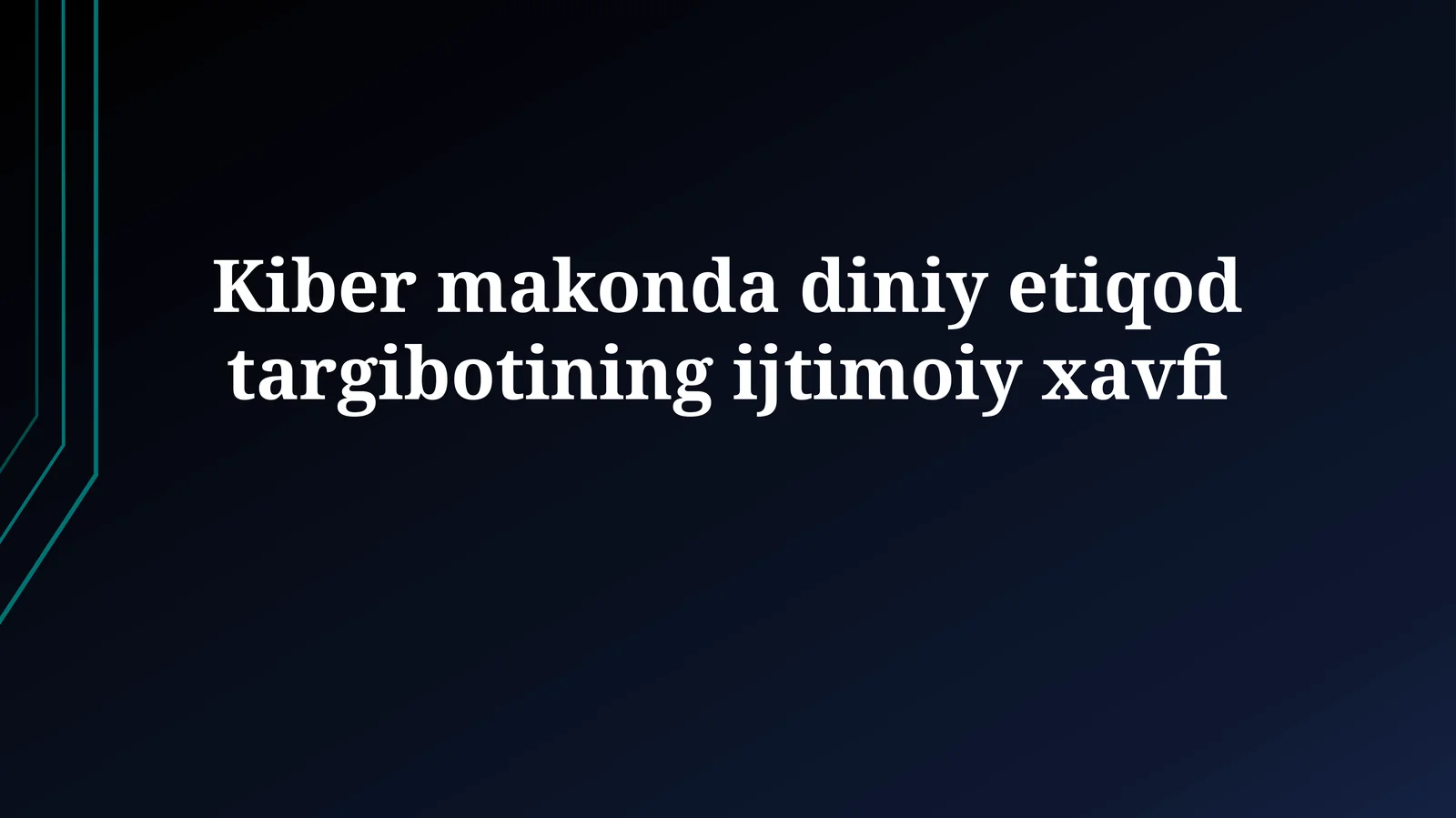 Kiber makonda diniy etiqod targibotiningijtimoiyxavfi