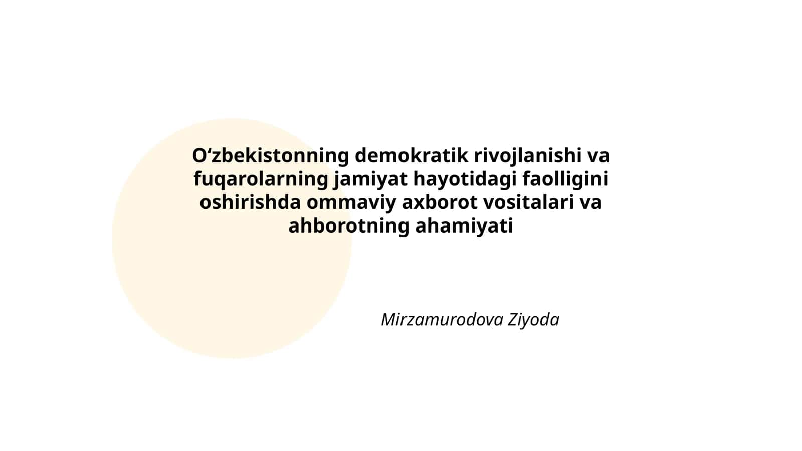 Oʻzbekistonning demokratik rivojlanishi va fuqarolarning jamiyat hayotidagi faolligini oshirishda ommaviy axborot vositalari va ahborotning ahamiyati