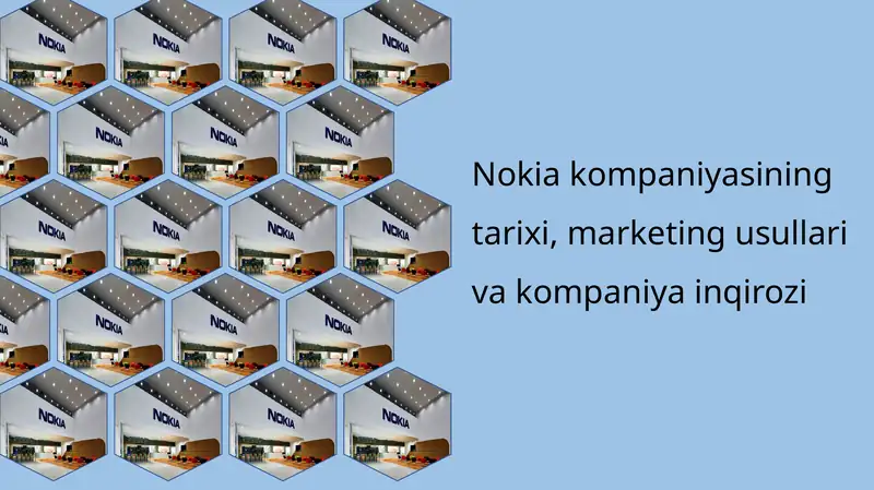 Nokia kompaniyasining tarixi, marketing usullari va kompaniya inqirozi