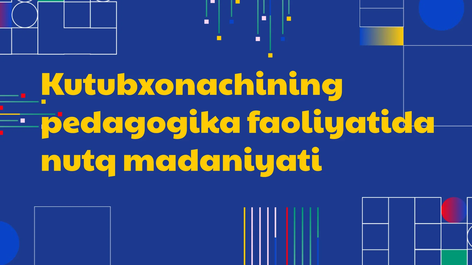 Kutubxonachining pedagogik faoliyatida nutq madaniyati