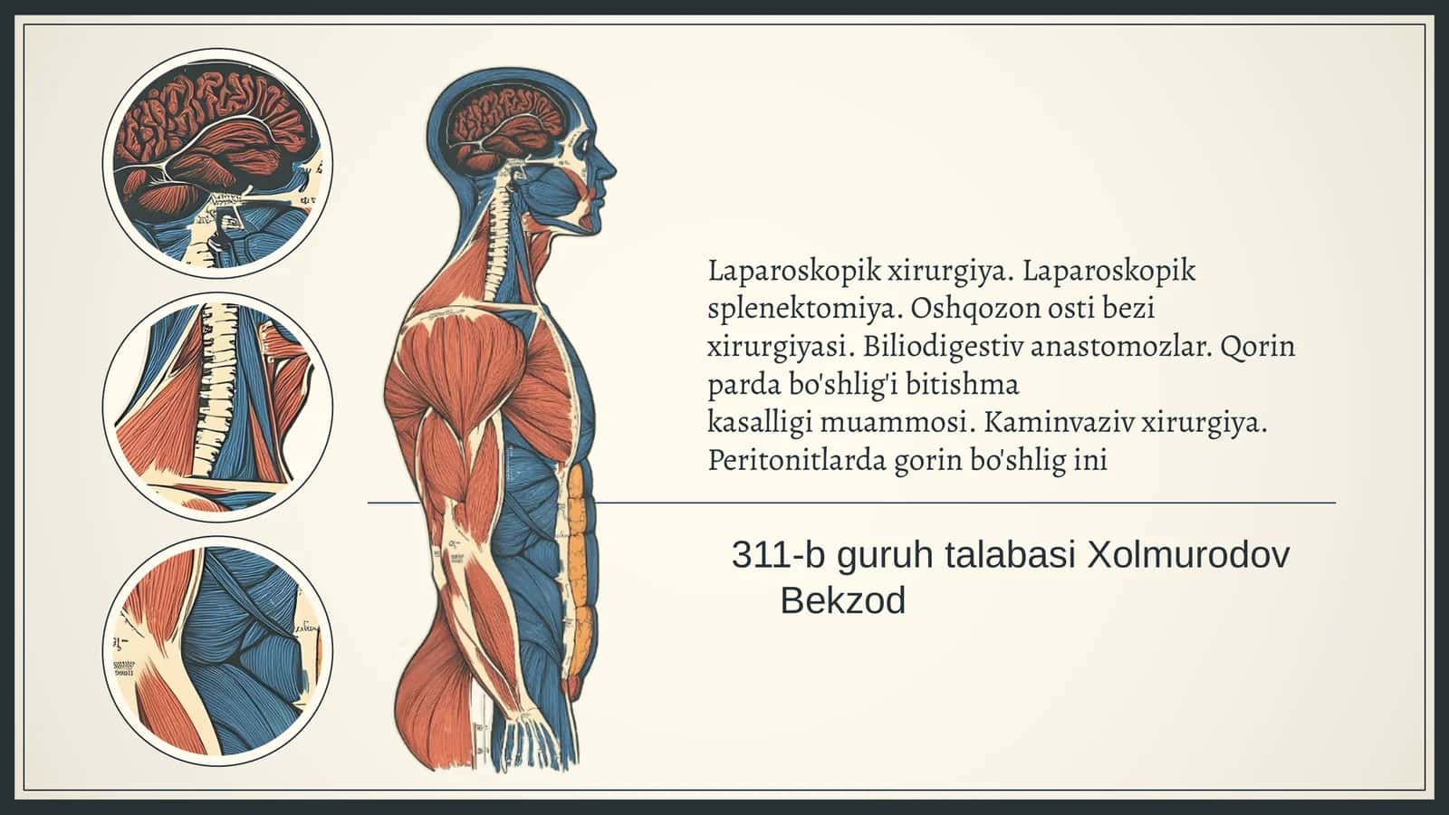 Laparoskopik xirurgiya. Laparoskopik splenektomiya. Oshqozon osti bezixirurgiyasi. Biliodigestiv anastomozlar. Qorin parda bo'shlig'i bitishmakasalligi muammosi. Kaminvaziv xirurgiya. Peritonitlarda gorin bo'shlig ini
